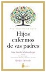 Anne Anceline Schützenberger - Hijos Enfermos de Sus Padres
