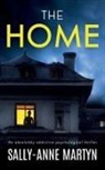 Sally-Anne Martyn - THE HOME an absolutely addictive psychological thriller