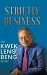 Leng Beng Kwek, Shing Huei Peh, Shing Huei Peh - Strictly Business: The Kwek Leng Beng Story