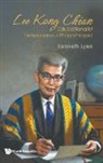 Kenneth Lyen, Kenneth Lyen - Lee Kong Chian: Educationalist Entrepreneur Philanthropist