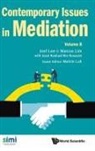 Marcus Lim Izzat Rashad Bin R Joel Lee, Izzat Rashad Bin Rosazizi, Joel Lee, Joel Lee, Lee Joel, Marcus Lim... - Contemporary Issues In Mediation - Volume 8