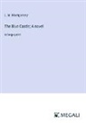 L. M. Montgomery - The Blue Castle; A novel