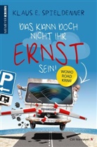 Klaus E Spieldenner, Klaus E. Spieldenner - Das kann doch nicht Ihr Ernst sein!