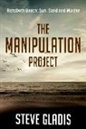 Steve Gladis, Gladis Steve - The Manipulation Project