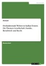 Anonym, Anonymous - Dysfunktionale Welten in Kafkas Texten. Die Themen Gesellschaft, Familie, Berufswelt und Recht