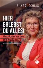 Meddi Müller, Silke Zuschlag, Moritz von Wolzogen - Hier erlebst du alles!