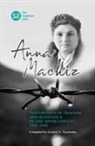 Anna Machiz, Leonid Tsyrinskiy, Richard Baker - Testimonies of Tragedy and Resistance in the Minsk Ghetto 1941 - 1943