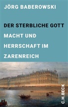 Jörg Baberowski - Der sterbliche Gott