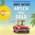 Moritz Matthies, Christoph Maria Herbst - Arsch voll Geld, 1 Audio-CD, 1 MP3 (Hörbuch)