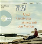 Trude Teige, Yara Blümel - Und Großvater atmete mit den Wellen, 1 Audio-CD, 1 MP3 (Livre audio)