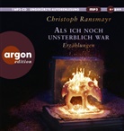 Christoph Ransmayr, Christoph Ransmayr - Als ich noch unsterblich war, 1 Audio-CD, 1 MP3 (Hörbuch)