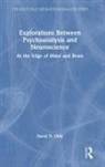 David D. Olds - Explorations Between Psychoanalysis and Neuroscience