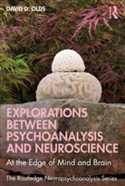 David D. Olds - Explorations Between Psychoanalysis and Neuroscience