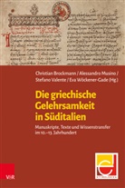 Christian Brockmann, Alessandro Musino, Valent, Stefano Valente, Eva Wöckener-Gade - Die griechische Gelehrsamkeit in Süditalien