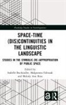Isabelle Fabiszak Buchstaller, Isabelle Buchstaller, Buchstaller Isabelle, Małgorzata Fabiszak, Melody Ann Ross - Space-Time (Dis)continuities in the Linguistic Landscape