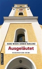 Armin Ruhland, Hans Weber - Ausgeläutet
