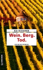 Kai Bliesener - Wein. Berg. Tod.