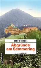 Beppo Beyerl - Abgründe am Semmering