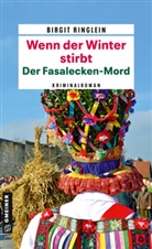 Birgit Ringlein - Wenn der Winter stirbt - Der Fasalecken-Mord