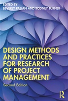 Beverly Turner Pasian, Beverly Pasian, Pasian Beverly, Rodney Turner - Design Methods and Practices for Research of Project Management