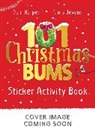 Sam Harper, Chris Jevons - 101 Christmas Bums Sticker Activity Book