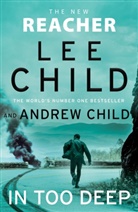Andrew Child, Lee Child, Child Andrew, Child Lee - In Too Deep