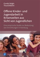 Thurid Blohm, Gunda Voigts, Gunda (Prof. Dr.) Voigts - Offene Kinder- und Jugendarbeit in Krisenzeiten aus Sicht von Jugendlichen