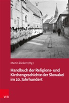 Martin Zückert - Handbuch der Religions- und Kirchengeschichte der Slowakei im 20. Jahrhundert