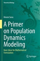 Hiromi Seno - A Primer on Population Dynamics Modeling