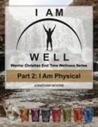 Jonathan Moore - I Am Well Part 2: I Am Physical