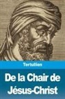 Tertullien - De la Chair de Jésus-Christ