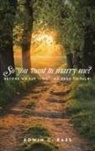 Edwin C. Bass - So you want to marry me?