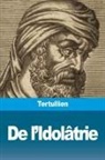 Tertullien - De l'Idolâtrie