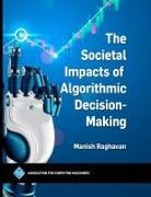 Manish Raghavan - The Societal Impacts of Algorithmic Decision-Making