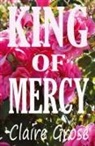 Claire E Grose - KING OF MERCY