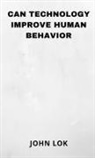 JOHN LOK - Can Technology Improve Human Behavior