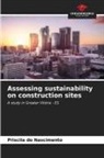 Priscila do Nascimento - Assessing sustainability on construction sites