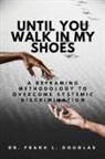 Frank L. Douglas - Until You Walk in My Shoes