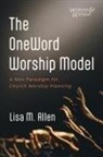 Lisa M. Allen - The OneWord Worship Model