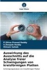 P Shiva Prasad Reddy, P. Shiva Prasad Reddy, P.Shiva Prasad Reddy, S Deepak Reddy, S. Deepak Reddy, S.Deepak Reddy... - Auswirkung des Ausschnitts auf die Analyse freier Schwingungen von kreisförmigen Platten