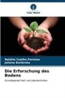 Juliano Barbirato, Natália Coelho Ferreira - Die Erforschung des Bodens