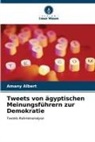 Amany Albert - Tweets von ägyptischen Meinungsführern zur Demokratie