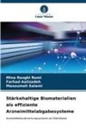 Farhad Aalizadeh, Mina Rezghi Rami, Masoum Salami, Masoumeh Salami - Stärkehaltige Biomaterialien als effiziente Arzneimittelabgabesysteme