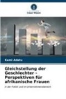 Kemi Adetu - Gleichstellung der Geschlechter - Perspektiven für afrikanische Frauen