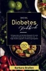 Barbara Brallen, Barbara Brallen - Das XXL Diabetes Kochbuch für eine optimale Ernährung bei Diabetes!