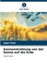 Najet Baki - Sonnenstrahlung von der Sonne auf die Erde