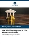 Alison Juliana Romero Parra - Die Einführung von IKT in Finanzinstituten