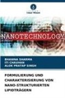 Iti Chauhan, Bhawna Sharma, Alok Pratap Singh - FORMULIERUNG UND CHARAKTERISIERUNG VON NANO-STRUKTURIERTEN LIPIDTRÄGERN
