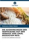Sulemana Abdul Wahid - DIE AUSWIRKUNGEN DER VERPACKUNG AUF DEN VERKAUF VON LOKAL ERZEUGTEM REIS: