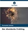 Fernando Colmán - Der dissidente Frühling